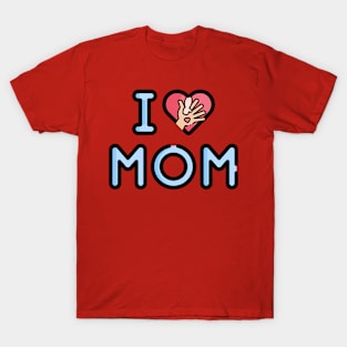 I love mom T-Shirt